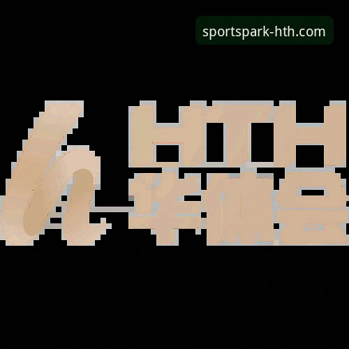 华体会(HTH)登录入口 华体会体育平台:官方下载渠道与用户体验深度解析